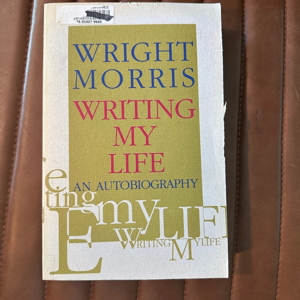 Wright Morris Writing My Life An Autobiography Black Sparrow Press '93 Softcover